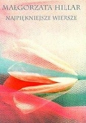 Okładka książki Najpiękniejsze wiersze Małgorzata Hillar