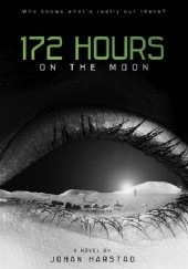 Okładka książki 172 Hours on the Moon Johan Harstad
