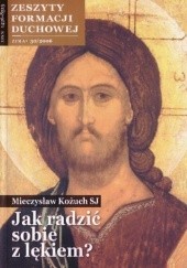 Okładka książki Jak radzić sobie z lękiem? Mieczysław Kożuch SJ