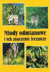 Okładka książki Miody odmianowe i ich znaczenie lecznicze Elżbieta Hołderna-Kędzia, Bogdan Kędzia