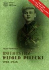 Okładka książki Rotmistrz Witold Pilecki 1901-1948 Jacek Pawłowicz