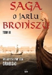 Okładka książki Saga o jarlu Broniszu. Tom III. Rok Tysiączny Władysław Jan Grabski