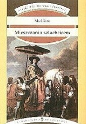 Okładka książki Mieszczanin szlachcicem Molier