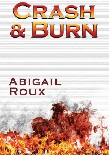 Okładka książki Crash & Burn Abigail Roux, Madeleine Urban
