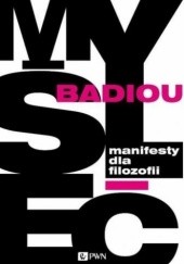 Okładka książki Manifesty dla filozofii Alain Badiou