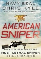 Okładka książki American Sniper: The Autobiography of the Most Lethal Sniper in U.S. Military History Jim DeFelice, Chris Kyle, Scott McEwen