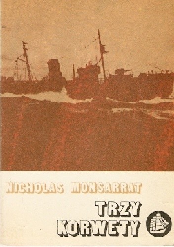 Okładka książki Trzy korwety Nicholas Monsarrat