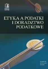 Okładka książki Etyka a podatki i doradztwo podatowe