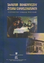 Słownik biograficzny Żydów tomaszowskich