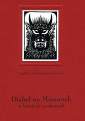 Okładka książki Diabeł na Mazurach w baśniach i podaniach Emilia Sukertowa-Biedrawina