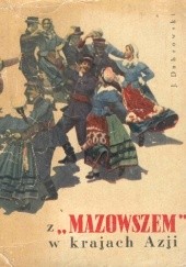 Okładka książki Z "Mazowszem" w krajach Azji Jerzy Dubrowski
