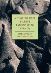 Okładka książki A Time to Keep Silence Patrick Leigh Fermor