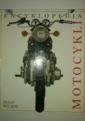 Okładka książki Encyklopedia Motocykli Hugo Wilson