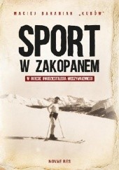 Okładka książki Sport w Zakopanem w okresie dwudziestolecia międzywojennego