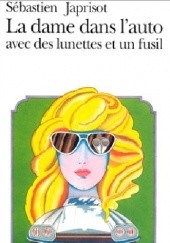 Okładka książki La Dame dans l'auto avec des lunettes et un fusil Sebastien Japrisot