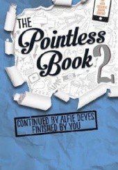 Okładka książki Pointless Book 2: Continued By Alfie Deyes Finished By You Alfie Deyes