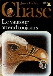 Okładka książki Le vautour attend toujours James Hadley Chase