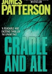 Okładka książki Cradle and All James Patterson