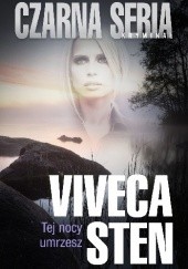 Okładka książki Tej nocy umrzesz Viveca Sten