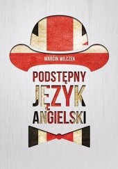 Okładka książki Podstępny język angielski Marcin Wilczek