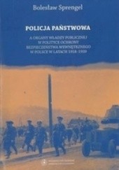 Policja Państwowa a organy władzy publicznej w polityce ochrony bezpieczeństwa wewnętrznego w Polsce