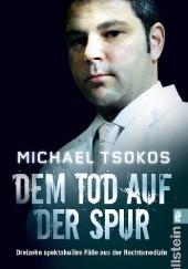 Okładka książki Dem Tod auf der Spur Michael Tsokos