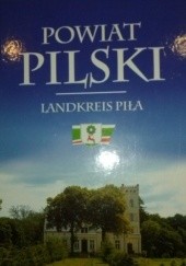 Okładka książki Powiat pilski. Landkreis Piła praca zbiorowa