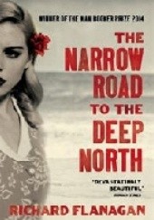 Okładka książki The Narrow Road to the Deep North Richard Flanagan