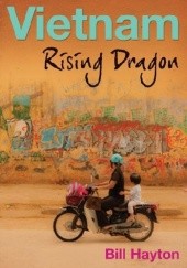 Okładka książki Vietnam: Rising Dragon Bill Hayton