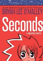 Okładka książki Seconds Bryan Lee O'Malley