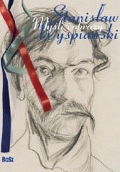 Okładka książki Myśli i słowa. Stanisław Wyspiański praca zbiorowa