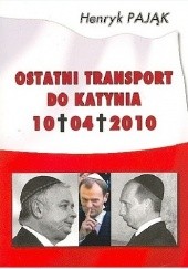 Okładka książki Ostatni transport do Katynia Henryk Pająk