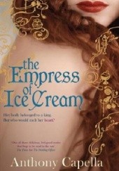 Okładka książki The Empress Of Ice Cream Anthony Capella