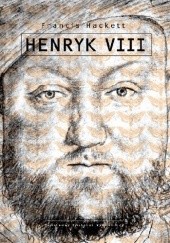 Okładka książki Henryk VIII Francis Hackett