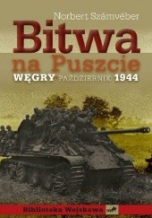 Okładka książki Bitwa na Puszcie. Węgry październik 1944