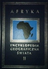 Okładka książki Encyklopedia Geograficzna Świata tom II. Afryka praca zbiorowa