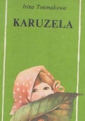 Okładka książki Karuzela Irina Tokmakowa