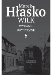Okładka książki Wilk. Wydanie krytyczne Marek Hłasko