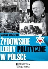 Okładka książki Żydowskie lobby polityczne w Polsce Marian Miszalski