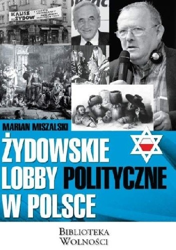 Okładka książki Żydowskie lobby polityczne w Polsce Marian Miszalski