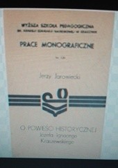 Okładka książki O powieści historycznej Józefa Ignacego Kraszewskiego Jerzy Jarowiecki