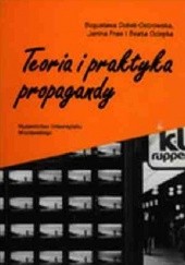 Okładka książki Teoria i praktyka propagandy Bogusława Dobek-Ostrowska, Beata Ociepka