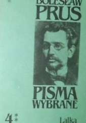 Okładka książki Pisma wybrane t. IV Lalka cz. II Bolesław Prus