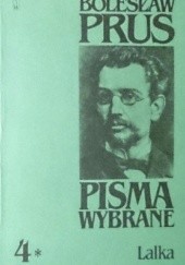 Okładka książki Pisma wybrane t. IV Lalka cz. I Bolesław Prus