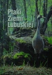 Okładka książki Ptaki Ziemi Lubuskiej. Monografia faunistyczna