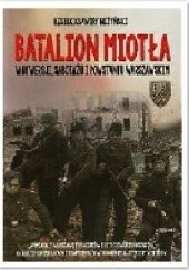 Okładka książki Batalion Miotła: W dywersji, sabotażu i powstaniu warszawskim 