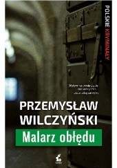 Okładka książki Malarz obłędu Przemysław Wilczyński
