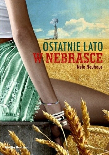 Okładka książki Ostatnie lato w Nebrasce Nele Neuhaus