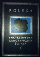 Okładka książki Encyklopedia Geograficzna Świata tom X. Polska praca zbiorowa