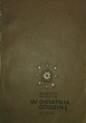Okładka książki W ostatnią godzinę Walentin Rasputin